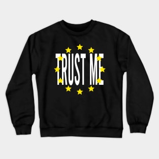 Trust Me Crewneck Sweatshirt